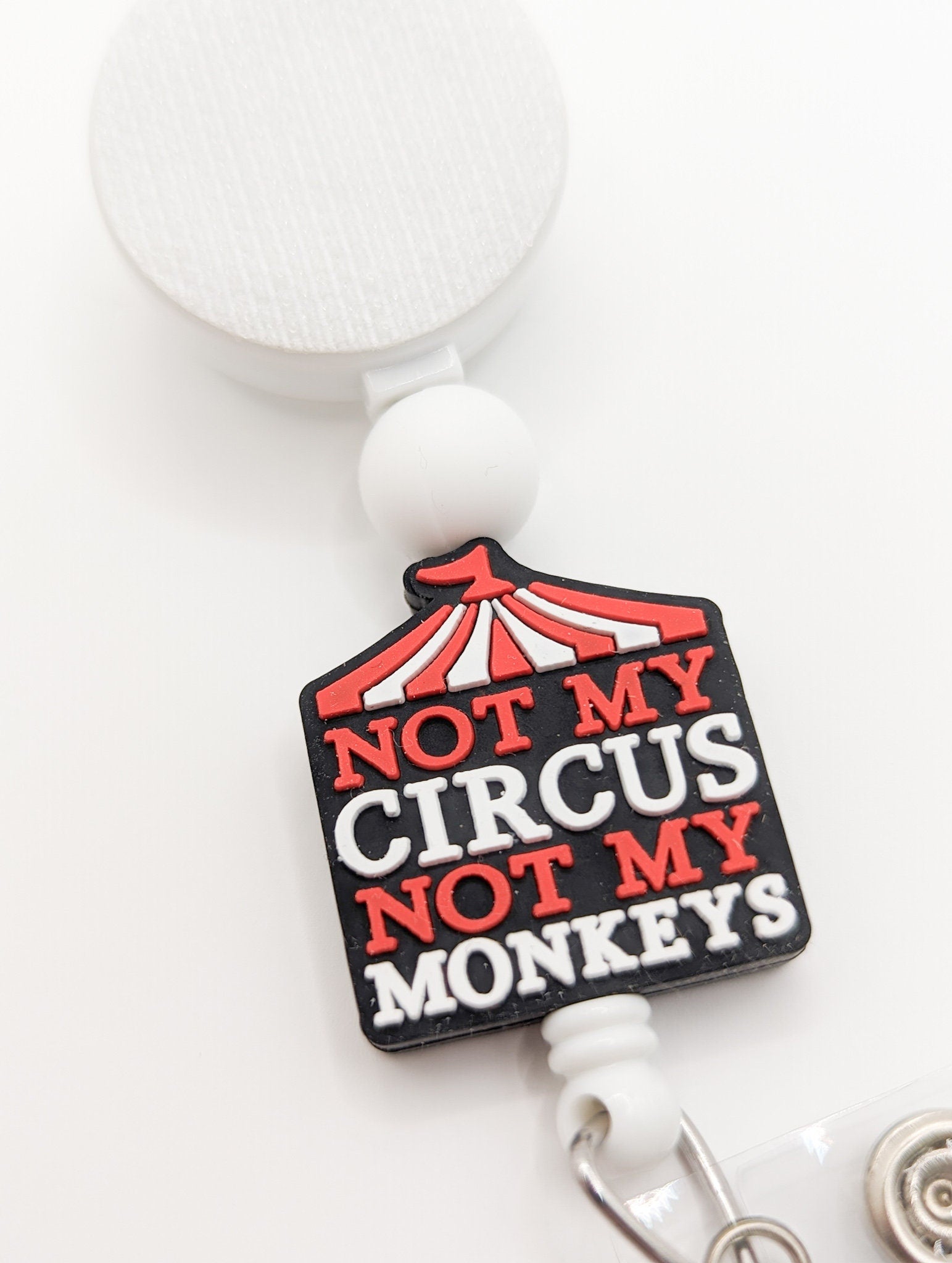 Not my Circus Not my Monkeys /  Interchangeable Badge Reel